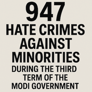 सरोकारः मोदी सरकार के तीसरे कार्यकाल के एक साल में अल्पसंख्यकों के खिलाफ कुल 947 नफरती अपराध हुए