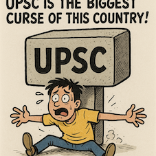 UPSC इस देश का सबसे बड़ा अभिशाप है !